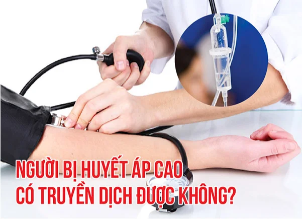 Giải đáp thắc mắc: Cao huyết áp có truyền dịch được không?