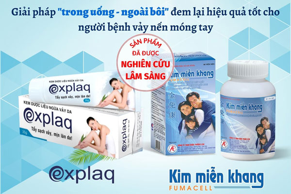 Bộ đôi thảo dược “Kim Miễn Khang - Explaq” - giải pháp chuyên gia khuyên dùng cho bệnh vảy nến móng ta